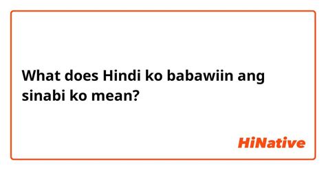 bawiin ang sinabi in english|Babawiin in English .